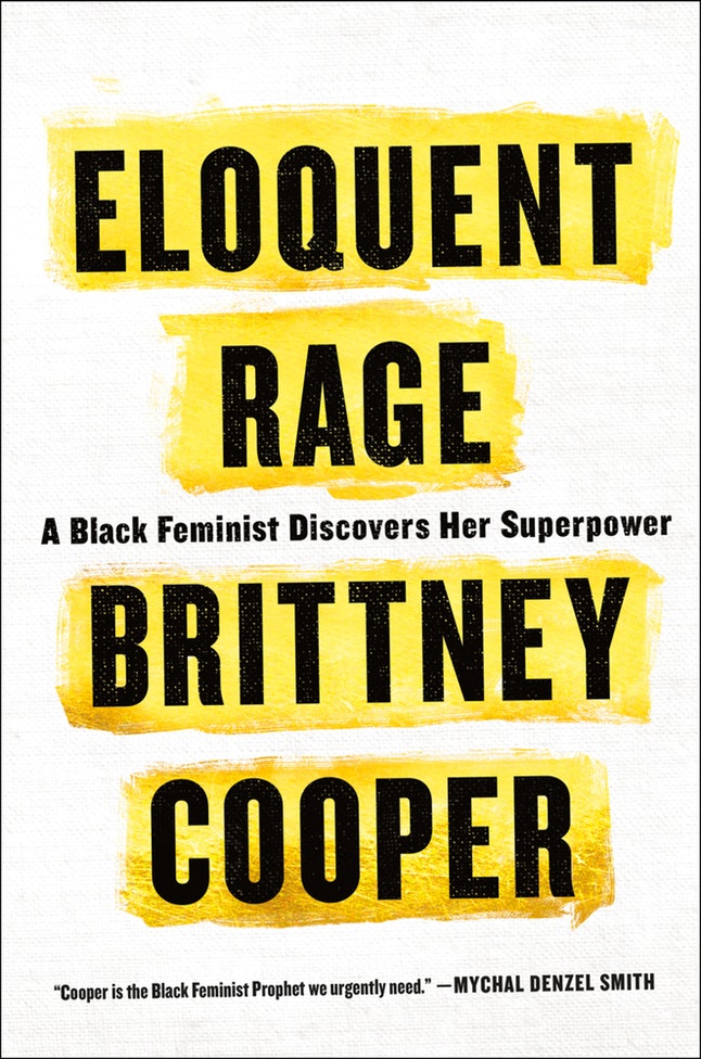 'Eloquent Rage: A Black Feminist Discovers Her Superpower' by Brittney Cooper